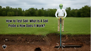 How to Test Soil: What Is A Soil Probe & How Does It Work?