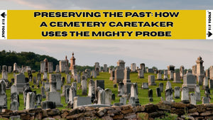 Historic cemetery landscape with gravestones and title graphic about how a cemetery caretaker uses the Mighty Probe for grave locating and burial site preparation.