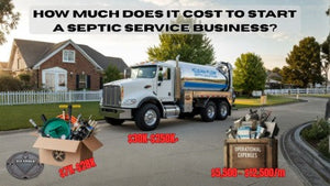 How Much Does It Cost to Start a Septic Service Business?